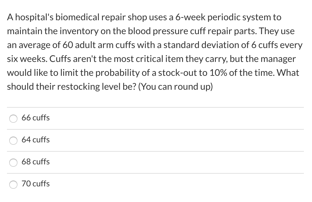 A hospital's biomedical repair shop uses a 6-week