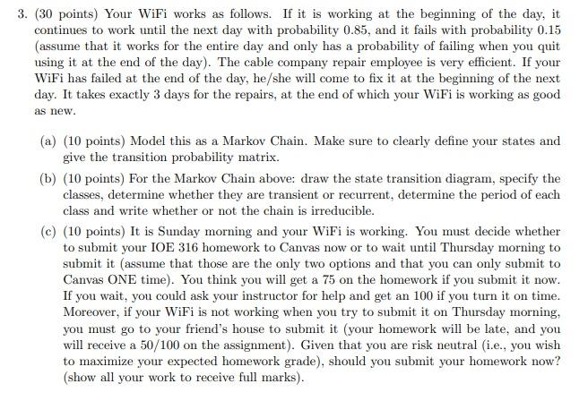 3. (30 points) Your WiFi works as follows. If it