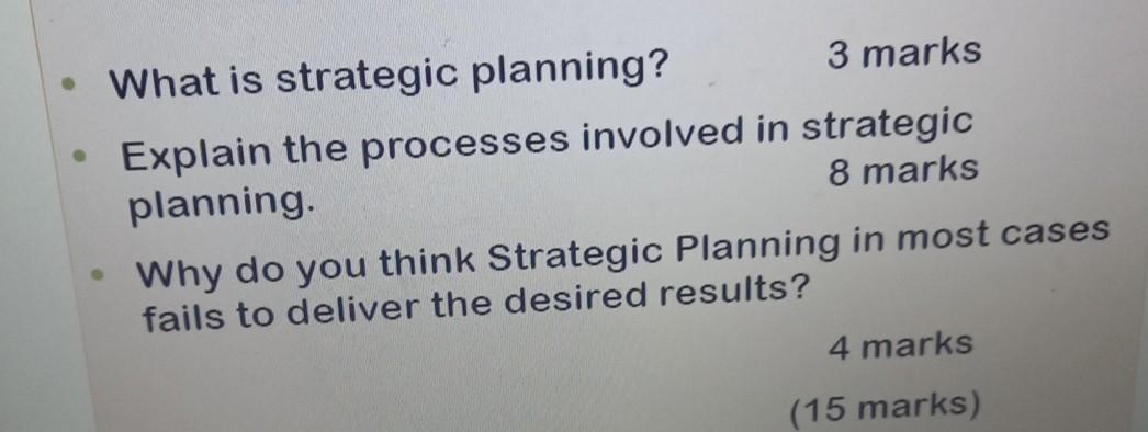 What is strategic planning? 3 marks Explain the
