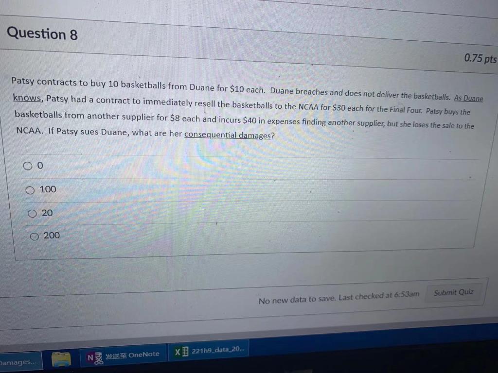 Question 6 0.75 pts Patsy contracts to buy 10