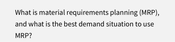 What is material requirements planning (MRP), and