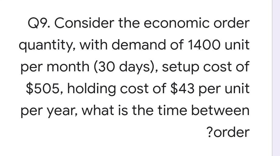 Q9. Consider the economic order quantity, with
