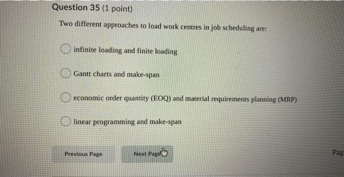 Question 35 (1 point) Two different approaches to