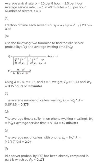 Average arrival rate, 1 = 20 per 8 hour = 2.5 per