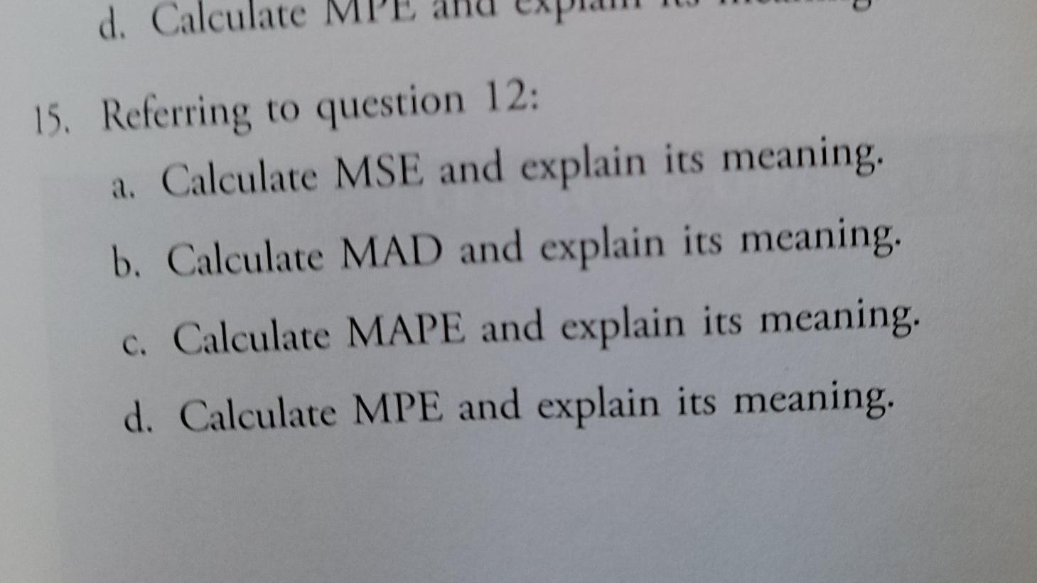 I need help with Question 12 and for Question 15.