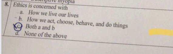 iyopia 8. Ethics is concerned with a. How we live
