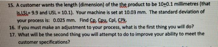 15. A customer wants the length (dimension) of