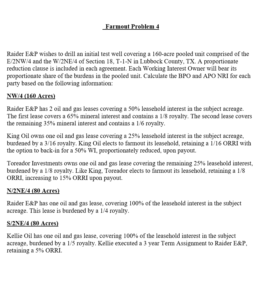 Farmout Problem 4 Raider E&P wishes to drill an
