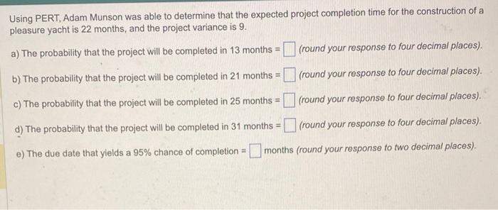Using PERT, Adam Munson was able to determine