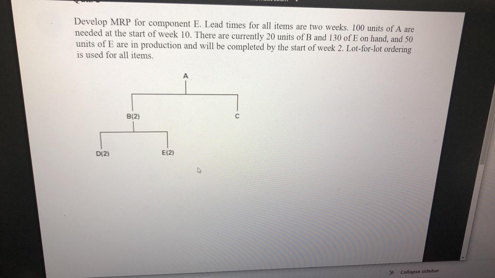 Develop MRP for component E. Lead times for all