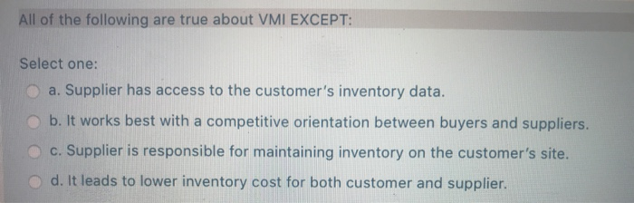 All of the following are true about VMI EXCEPT: