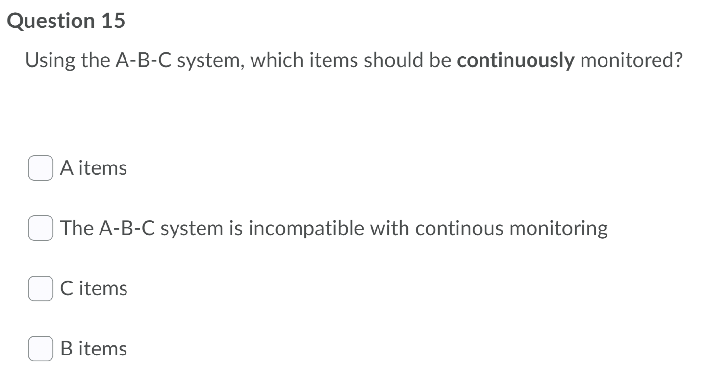 Question 15 Using the A-B-C system, which items
