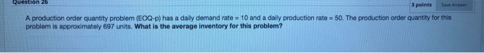 Question 26 3 points A production order quantity