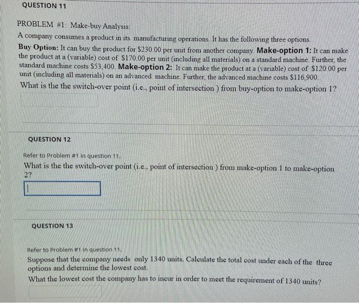 QUESTION 11 PROBLEM #1: Make-buy Analysis: A