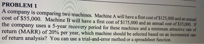 PROBLEM 1 A company is comparing two machines.