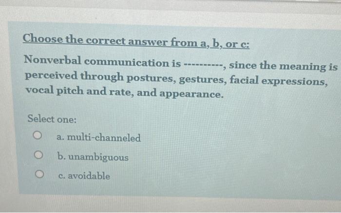 Choose the correct answer from a, b, or c: