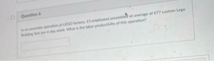 Question 6 sembly operation LEGO actory, 13