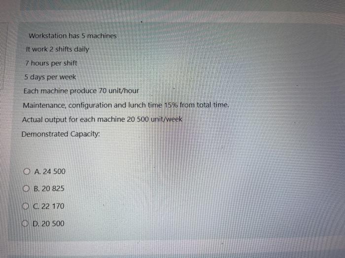 Workstation has 5 machines It work 2 shifts daily