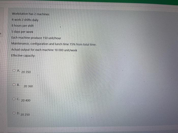 Workstation has 2 machines It work 2 shifts daily