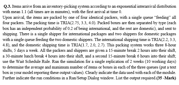 Q.3. Items arrive from an inventory-picking