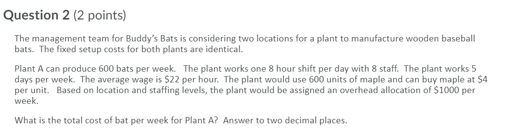 Question 2 (2 points) The management team for
