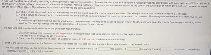 please help! A fast-food franchise is considering