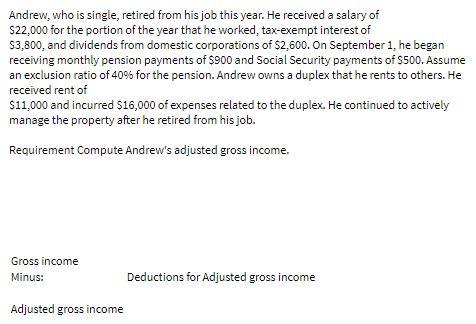 Andrew, who is single, retired from his job this