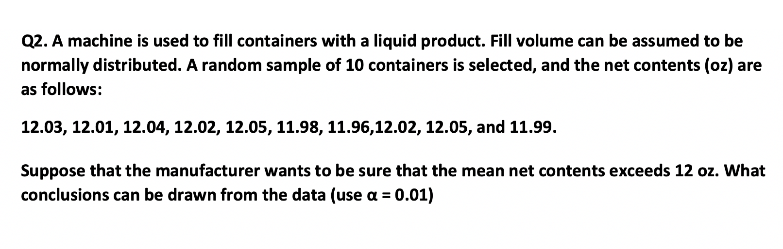 Q2. A machine is used to fill containers with a