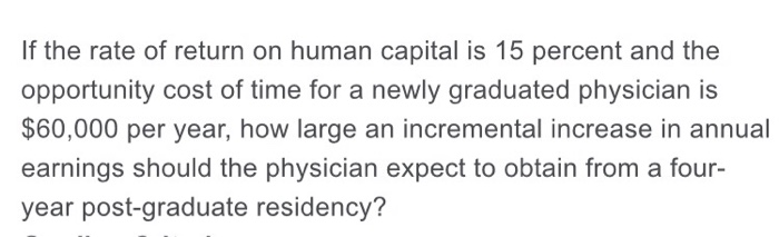 If the rate of return on human capital is 15
