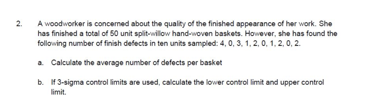 2. A woodworker is concerned about the quality of