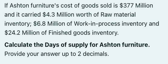 If Ashton furniture's cost of goods sold is $377