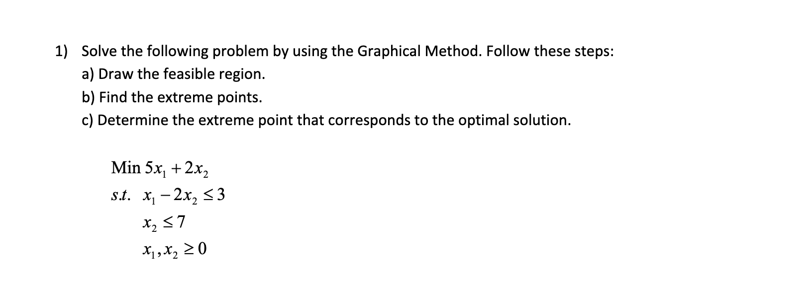 1) Solve the following problem by using the