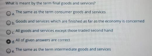 What is meant by the term final goods and