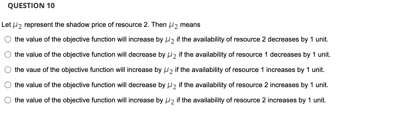 QUESTION 10 Let uz represent the shadow price of