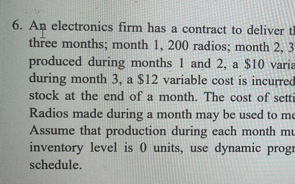 6. An electronics firm has a contract to deliver