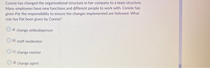 Connie has changed the organizational structure