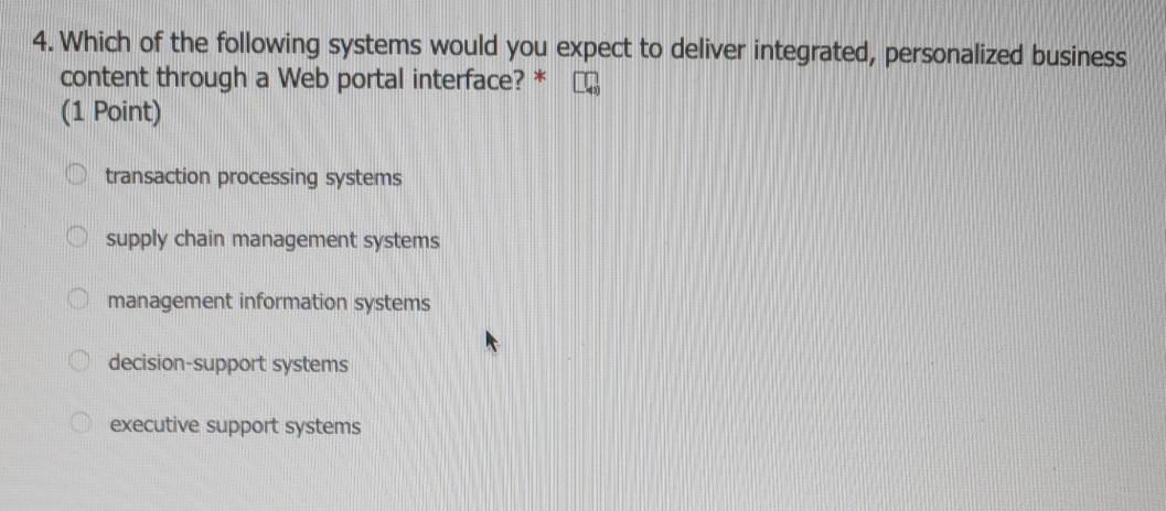 mis 4. Which of the following systems would you