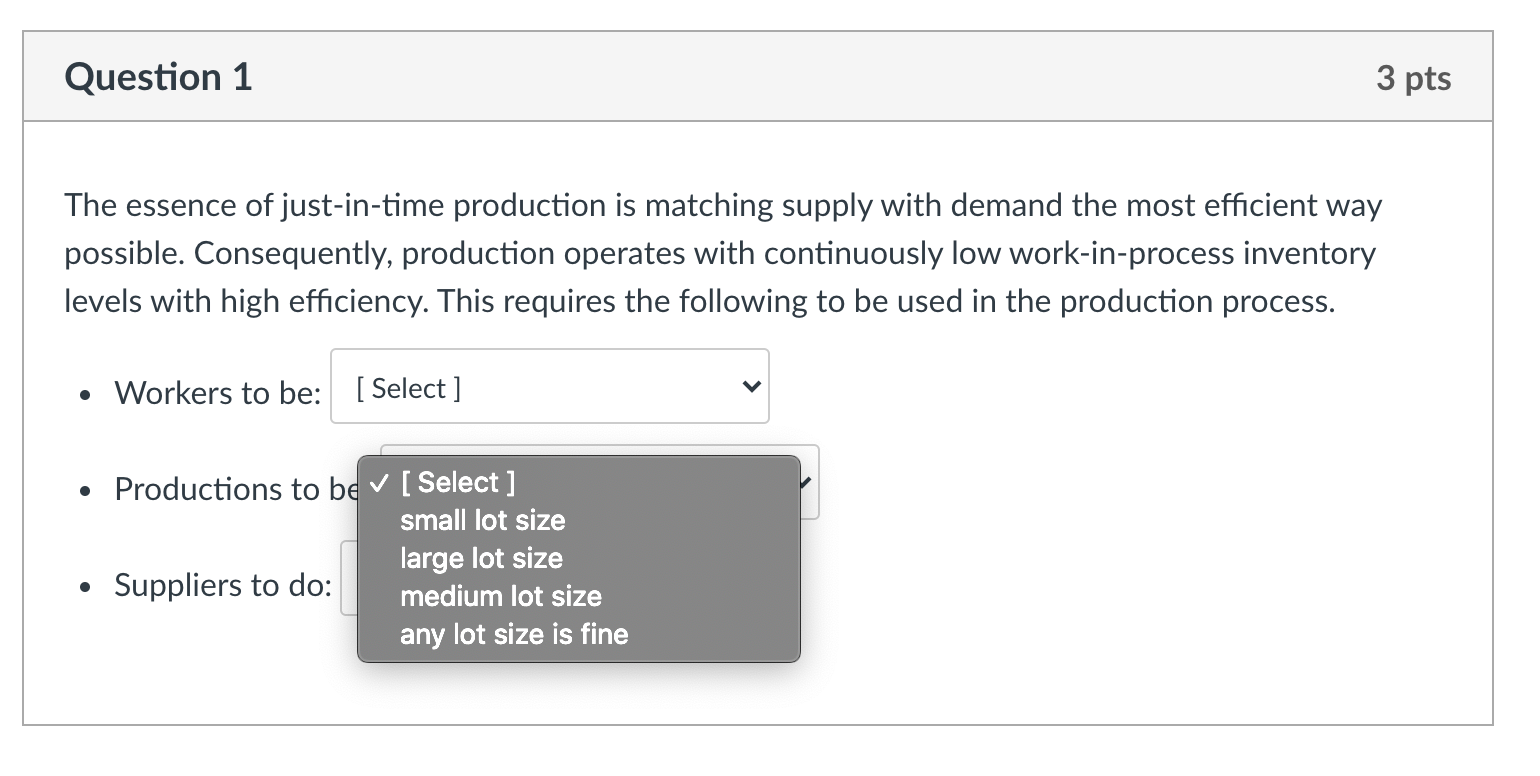 Question 1 3 pts The essence of just-in-time