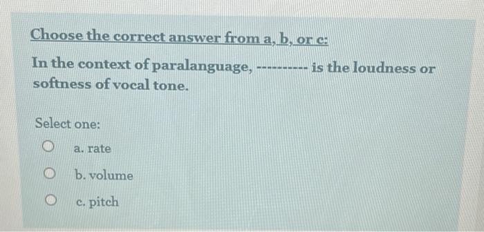 Choose the correct answer from a, b, or c: In the