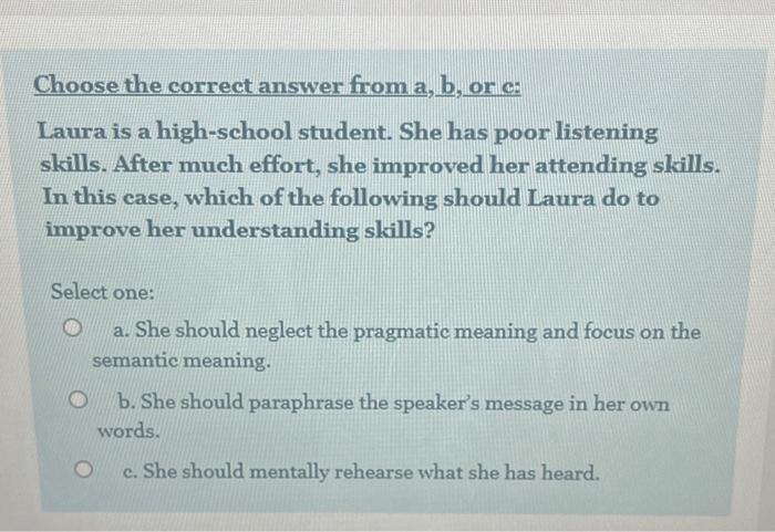 Choose the correct answer from a, b, or c: In the