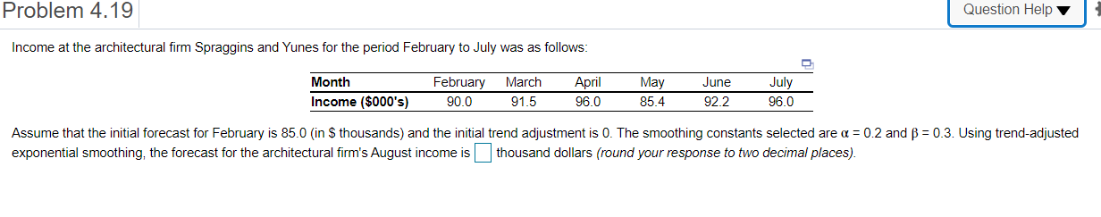 please show work Problem 4.19 Question Help