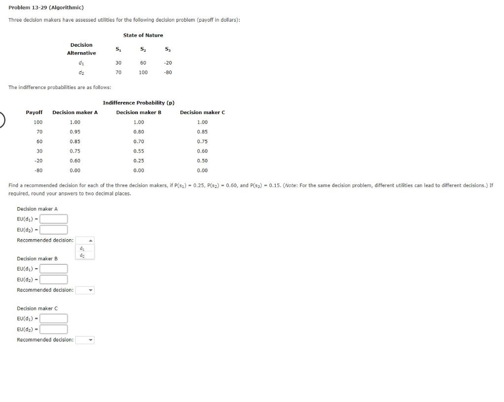 Problem 13-29 (Algorithmic) Three decision makers