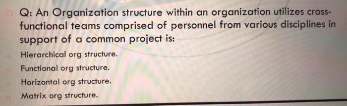 Q: An Organization structure within an