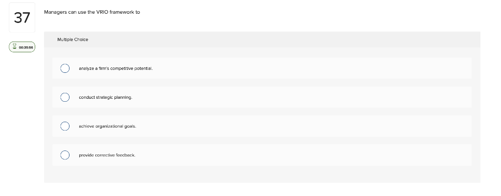 Managers can use the VRIO framework to 37