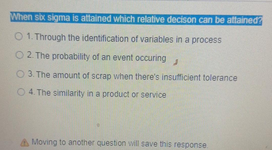 When six sigma is attained which relative decison