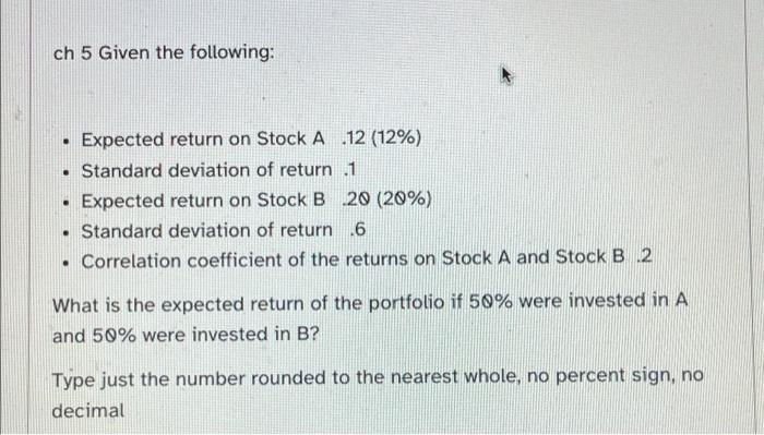 ch 5 Given the following: . Expected return on