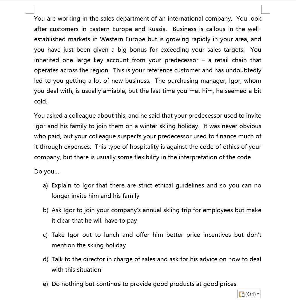 In a particular situation, our actions are not