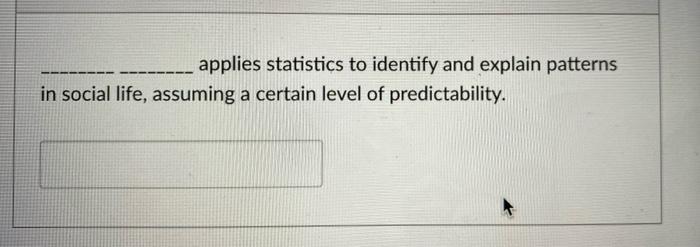 applies statistics to identify and explain