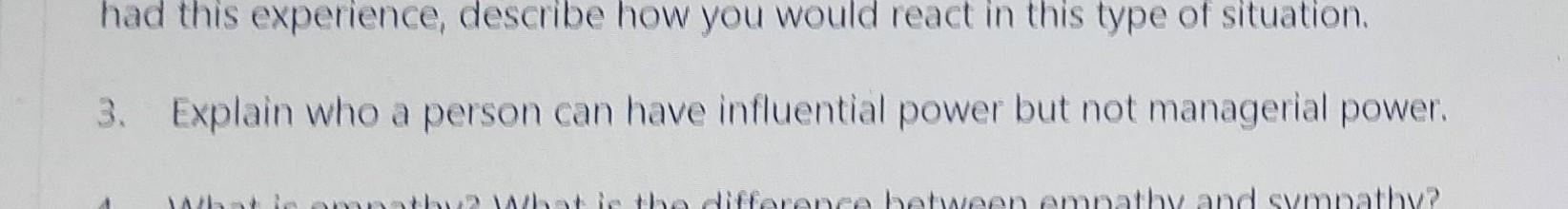 had this experience, describe how you would react