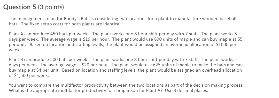 Question 5 (3 points) The management team for